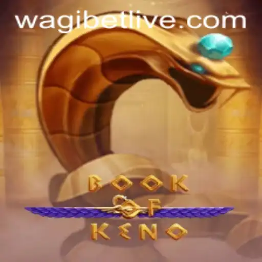 Exploring the Exciting World of BookOfKeno with WAGIBET