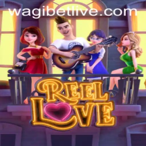 Exploring the Thrilling World of ReelLove with WAGIBET