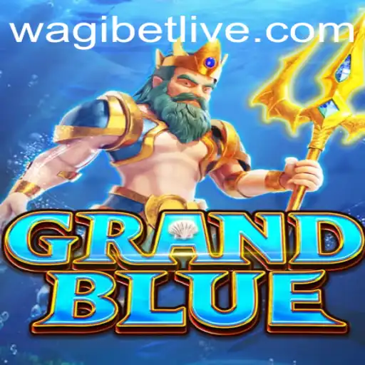 GRANDBLUE: An Immersive Adventure in the World of WAGIBET